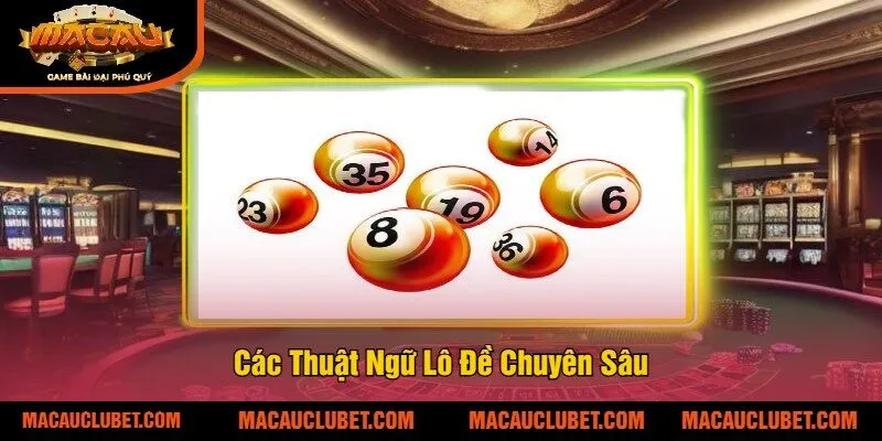 Các Thuật Ngữ Lô Đề Chuyên Sâu