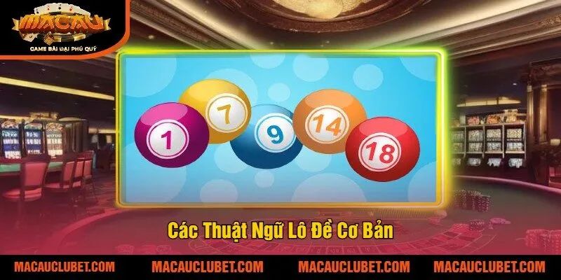 Các Thuật Ngữ Lô Đề Cơ Bản