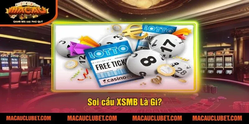 Soi cầu XSMB Là Gì?